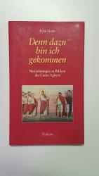 Denn dazu bin ich gekommen. Betrachtungen zu Bildern des Codex Egberti