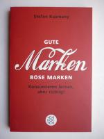 Stefan Kuzmany: Gute Marken, böse Marken Stefan Kuzmany: Gute Marken, böse Marken