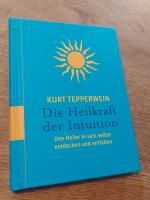 Kurt Tepperwein: Die Heilkraft der Intui