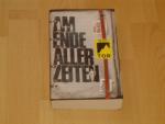 Walker, Adrian J: Am Ende aller Zeiten Walker, Adrian J: Am Ende aller Zeiten