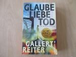 Gallert, Peter; Reiter, Jörg: Glaube Lie Gallert, Peter; Reiter, Jörg: Glaube Lie