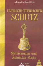 Unerschütterlicher Schutz - Mahasamaya und Atanatiya Sutta