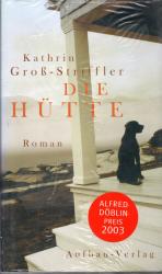 Gross-Striffler Kathrin: Die Hütte (in O