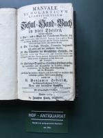 Manvale Scholasticvm Qvadripartitvm oder Schul-Hand-Buch in vier Theilen ,....Neue verb.Ausg. 1763