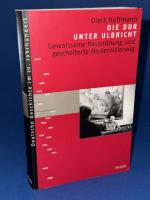 Die DDR unter Ulbricht: Gewaltsame Neuordnung und gescheiterte Modernisierung