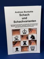 Schach und Schachvarianten - Spielregeln des Schachs und bekannter Schachvarianten: Westlich, Chinesisch, Japanisch, Arabisch, Indisch uam. Alte und moderne Großschachvarianten