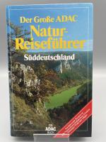 Der Grosse ADAC-Naturreiseführer Süddeutschland