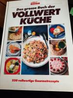 Das grosse Buch der Vollwertküche - 220 vollwertige Gourmetrezepte