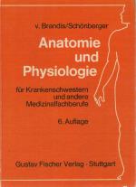 Anatomie und Physiologie für Krankenschwestern und andere Medizinalfachberufe