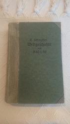 Weltgeschichte von 1840 - 1916., Mit besonderer Berücksichtigung der Weltmachtsentwicklung und der Weltmachtsgegensätze.