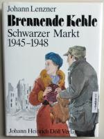 Brennende Kehle - Schwarzer Markt 1945 - 1948