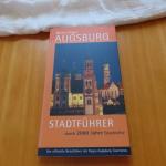 Augsburg - Stadtführer durch 2000 Jahre Geschichte