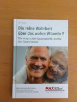 Die reine Wahrheit über das wahre Vitamin E