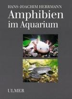 Amphibien im Aquarium. NEU! 85 Farbfotos - 9 Schwarzweißfotos - 85 Zeichnungen