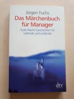 Das Märchenbuch für Manager - Gute-Nacht-Geschichten für Leitende und Leidende