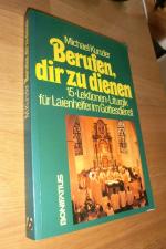 Michael Kunzler: Berufen, dir zu dienen 