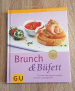 Brunch & Büfett Die besten Gäste-Rezepte: entspannt vorbereiten und mitgenießen