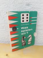 Was spielen wir? Über 350 Gesellschaftsspiele zur Unterhaltung im Klubhaus, Ferienheim und im Kreise der Familie