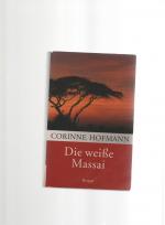 Corinne Hofmann: Die weisse Massai Corinne Hofmann: Die weisse Massai