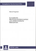 Europäische Menschenrechtskonvention und antiterroristische Maßnahmen: Eine Untersuchung der Rechtsprechung des Europäischen Gerichtshofes für Menschenrechte am Beispiel des Nordirland- und des Kurdenkonfliktes