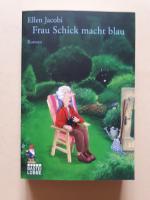 Ellen Jacobi: Frau Schick macht blau