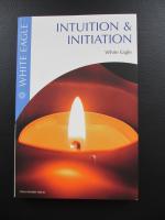 Intuition & Initiation - White Eagle