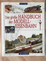 Das grosse Handbuch der Modelleisenbahn