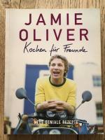 Jamie Oliver: Kochen für Freunde - Neue Jamie Oliver: Kochen für Freunde - Neue