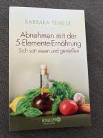 Abnehmen mit der 5-Elemente-Ernährung: Sich satt essen und genießen