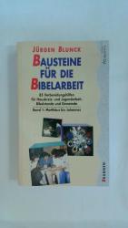 Jürgen Blunck: BAUSTEINE FÜR DIE BIBELAR