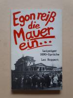 Egon, reiß die Mauer ein...   ---   Leipziger DEMO-Sprüche