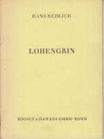 Hans Redlich: Richard Wagner : Lohengrin