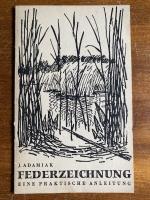 Federzeichnung - Eine praktische Anleitung / J. Adamiak