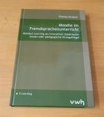 Moodle im Fremdsprachenunterricht - Blended Learning als innovativer didaktischer Ansatz oder pädagogische Eintagsfliege?