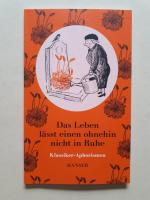 Das Leben lässt einen ohnehin nicht in Ruhe