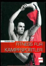 Fitness für Kampfsportler - Kraft, Ausdauer, Beweglichkeit