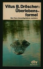 Überlebensformel/Wie Tiere Umweltgefahren meistern