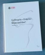 Golfregeln + Etikette: Klipp und klar!  Lehrbuch über die Golfregeln in der Schweiz