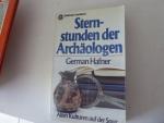 Sternstunden der Archäologen. Alten Kulturen auf der Spur. Goldmann Sachbuch. TB