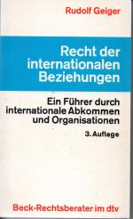 Recht der internationalen Beziehungen - Ein Führer durch internationale Abkommen und Origanisationen