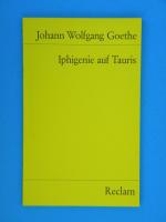 Iphigenie auf Tauris - Ein Schauspiel. Textausgabe mit Anmerkungen/Worterklärungen