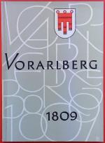 Vorarlberg 1809. Ein Kampf um Freiheit und Selbständigkeit.