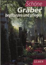 Hans Bott: Schöne Gräber bepflanzen und 