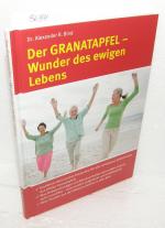 Der Granatapfel - Wunder des ewigen Lebens