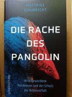 Die Rache des Pangolin - Wild gewordene Pandemien und der Schutz der Artenvielfalt | Warum wir den Krieg gegen die Natur sofort beenden müssen