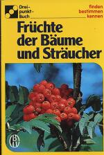 Früchte der Bäume und Sträucher finden bestimmen kennen - Dreipunkt-Buch