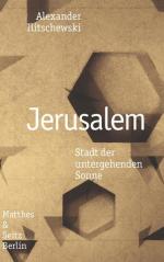 Jerusalem - Stadt der untergehenden Sonne