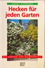 Hecken für jeden Garten. Schnitt-, Wild-, Frucht- und Blütenhecken.