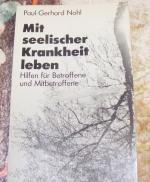 Mit seelischer Krankheit leben: Hilfen für Betroffene und Mitbetroffene