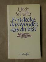 Entdecke das Wunder, das du bist - Der Wunsch, wirklich lebendig zu sein